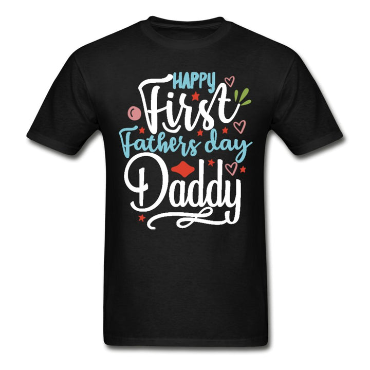 Happy First Father's Day Daddy Tagless Shirt - Beguiling Phenix Boutique