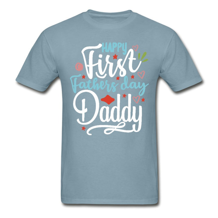 Happy First Father's Day Daddy Tagless Shirt - Beguiling Phenix Boutique
