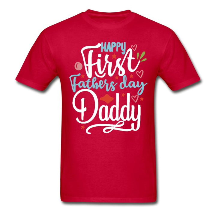 Happy First Father's Day Daddy Tagless Shirt - Beguiling Phenix Boutique