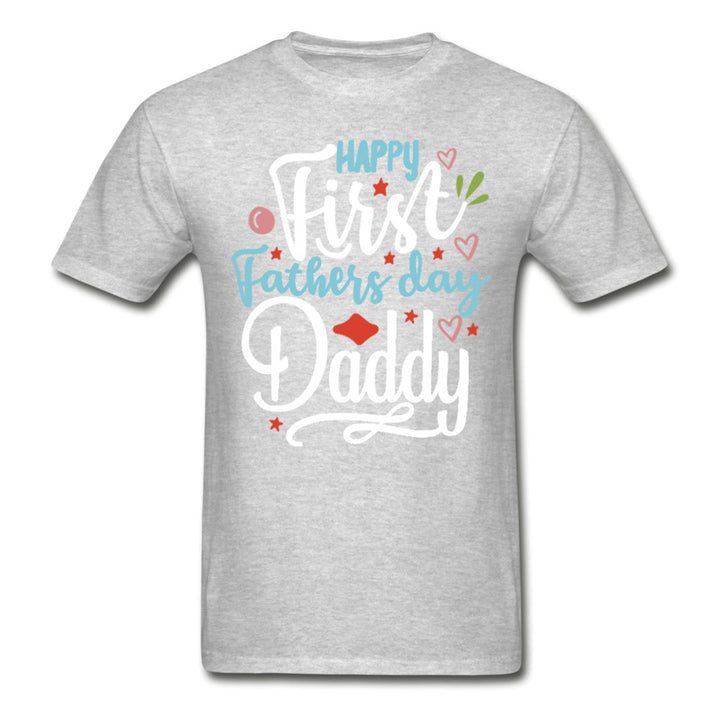 Happy First Father's Day Daddy Tagless Shirt - Beguiling Phenix Boutique