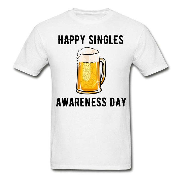Happy Singles Awareness Day Tagless T-Shirt - Beguiling Phenix Boutique