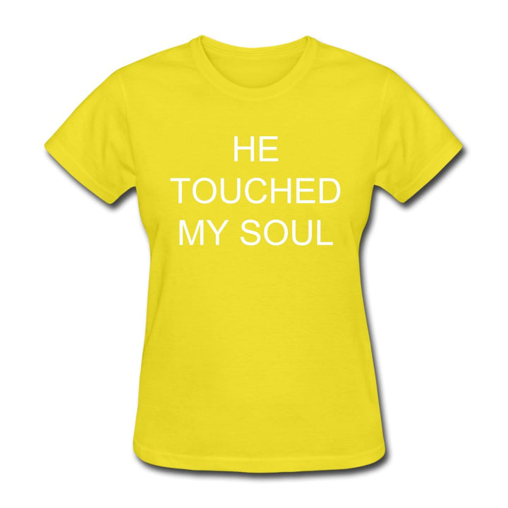 He Touched My Soul Shirt - Beguiling Phenix Boutique