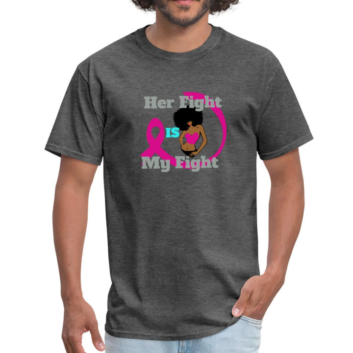 Her Fight Is My Fight Breast Cancer Awareness Men's Shirt - Beguiling Phenix Boutique