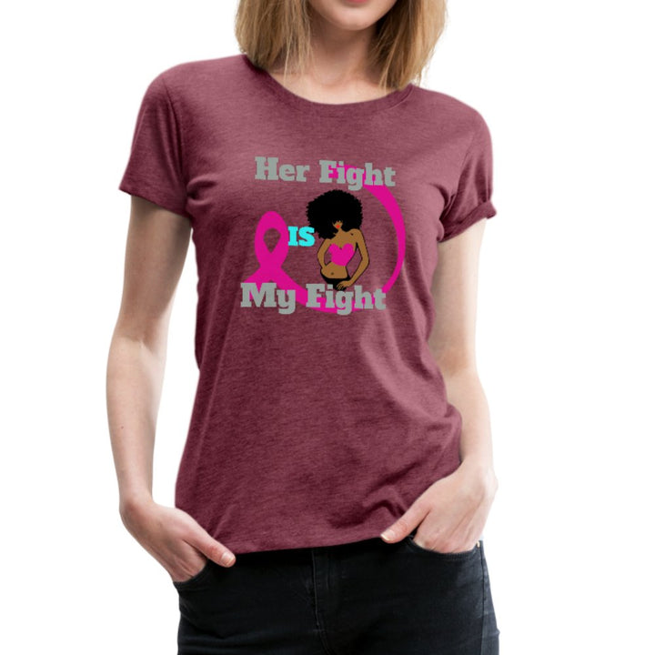 Her Fight Is My Fight Ladies Cancer Awareness Shirt - Beguiling Phenix Boutique