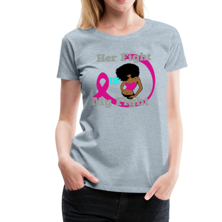 Her Fight Is My Fight Ladies Cancer Awareness Shirt - Beguiling Phenix Boutique