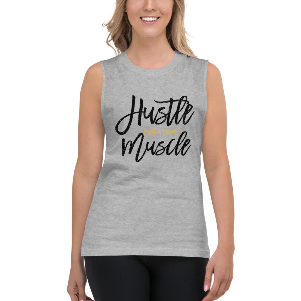 Hustle For That Muscle Unisex Muscle Shirt - Beguiling Phenix Boutique