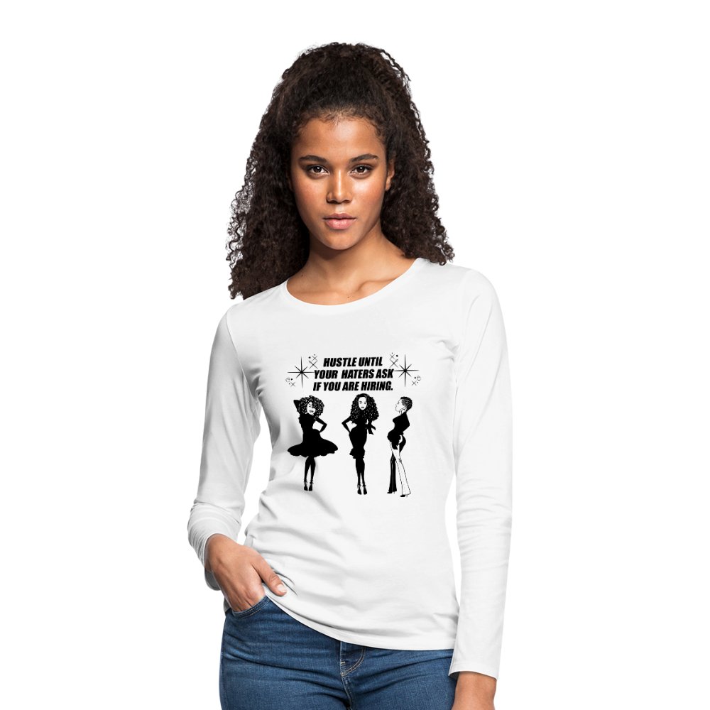 Hustle Until Your Haters Ask If You're Hiring Long Sleeve Shirt - Beguiling Phenix Boutique