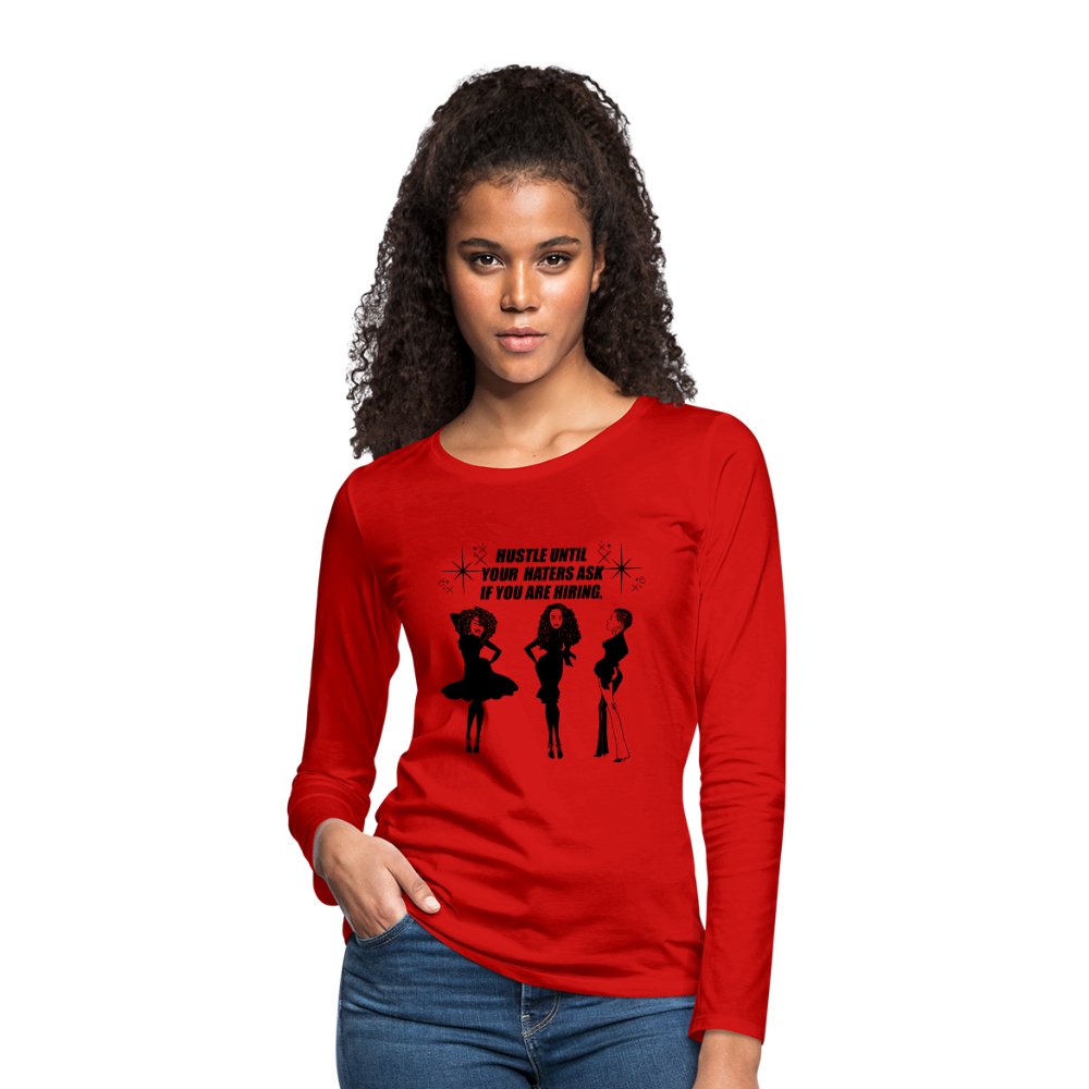 Hustle Until Your Haters Ask If You're Hiring Long Sleeve Shirt - Beguiling Phenix Boutique