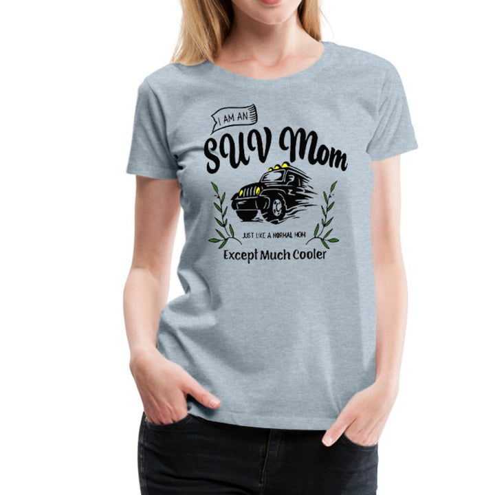 I Am An SUV Mom Shirt - Beguiling Phenix Boutique