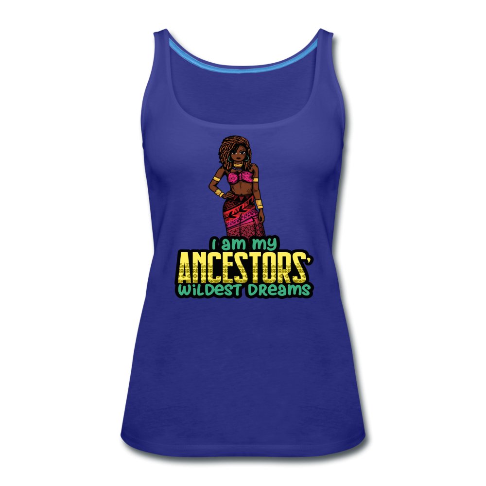 I Am My Ancestors Wildest Dreams Women’s Premium Tank - Beguiling Phenix Boutique