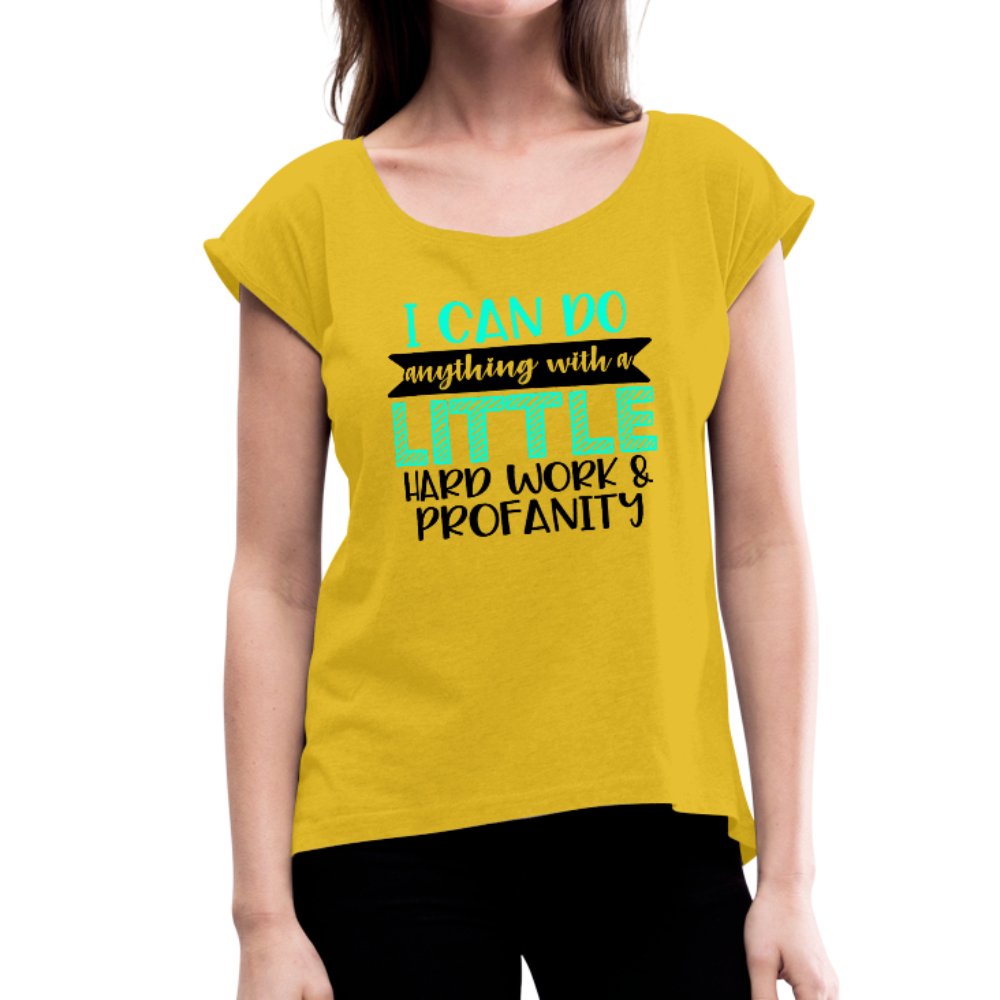 I Can Do Anything With A Little Hard Work Women's Roll Cuff Shirt - Beguiling Phenix Boutique