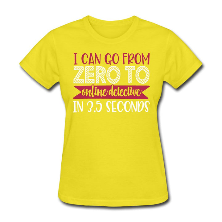 I Can Go From Zero To Online Detective Women's Shirt - Beguiling Phenix Boutique