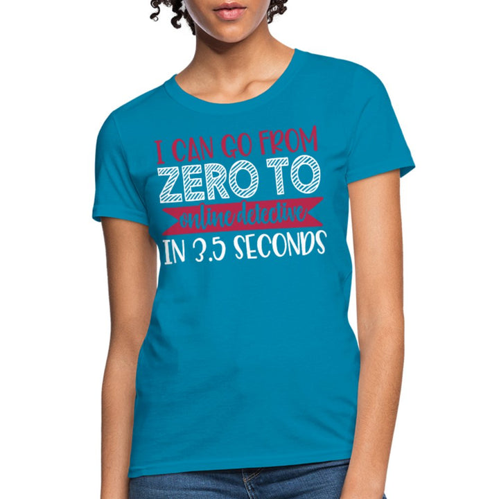 I Can Go From Zero To Online Detective Women's Shirt - Beguiling Phenix Boutique