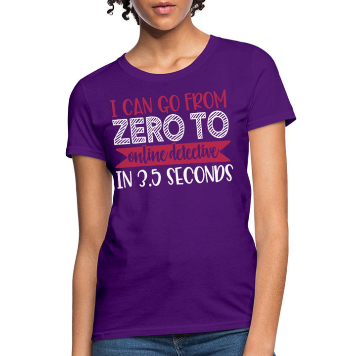 I Can Go From Zero To Online Detective Women's Shirt - Beguiling Phenix Boutique