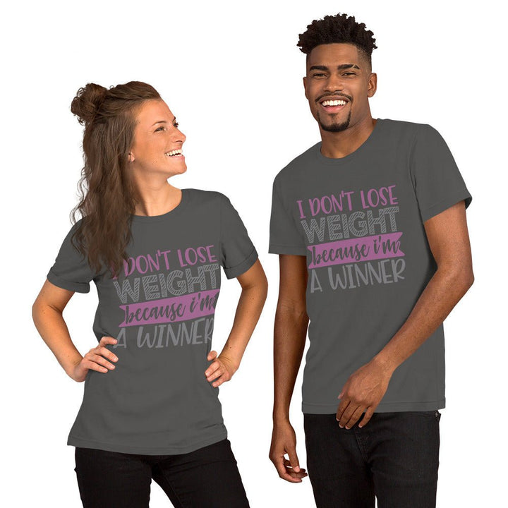 I Don't Lose Weight Because I'm A Winner Unisex Shirt - Beguiling Phenix Boutique