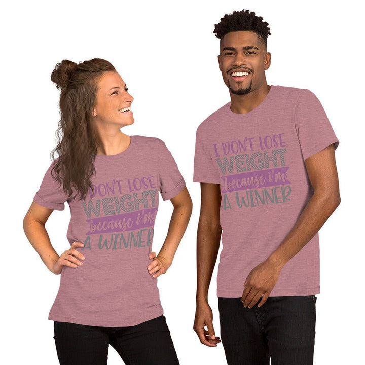 I Don't Lose Weight Because I'm A Winner Unisex Shirt - Beguiling Phenix Boutique