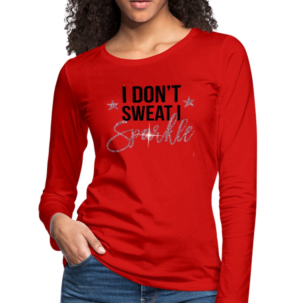 I Don't Sweat I Sparkle Women's Long Sleeve Shirt - Beguiling Phenix Boutique