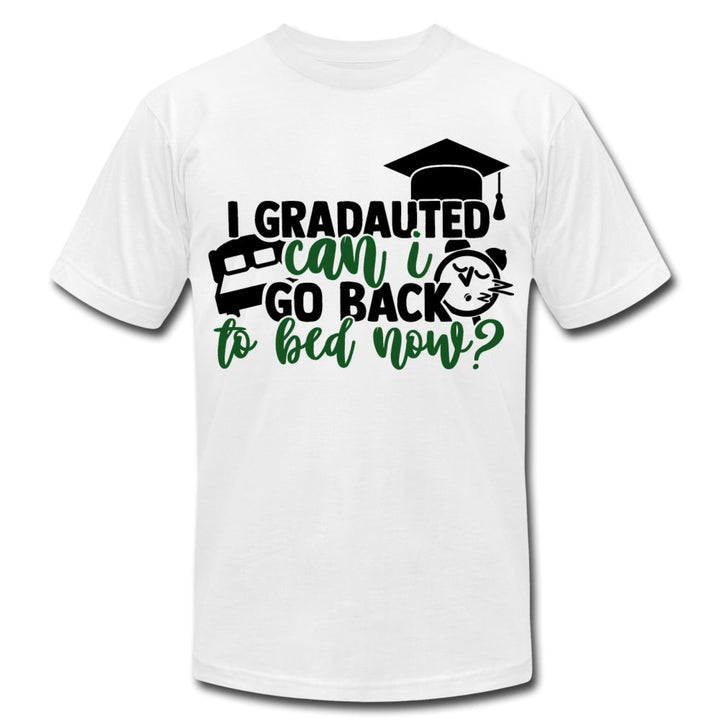 I Graduated Can I Go Back To Bed Now Unisex Shirt - Beguiling Phenix Boutique