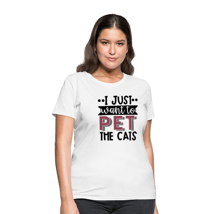 I Just Want To Pet The Cats Women's T-Shirt - Beguiling Phenix Boutique