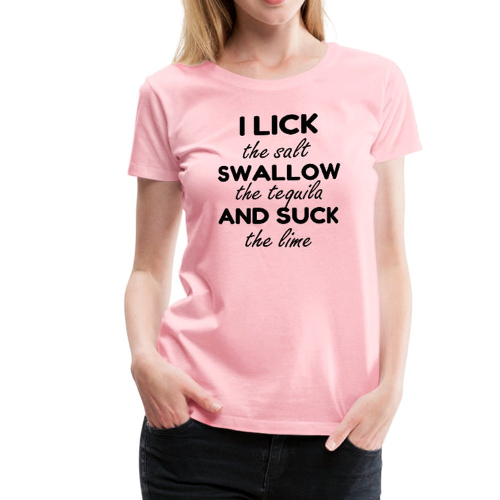 I Lick The Salt, Swallow The Tequila Shirt - Beguiling Phenix Boutique