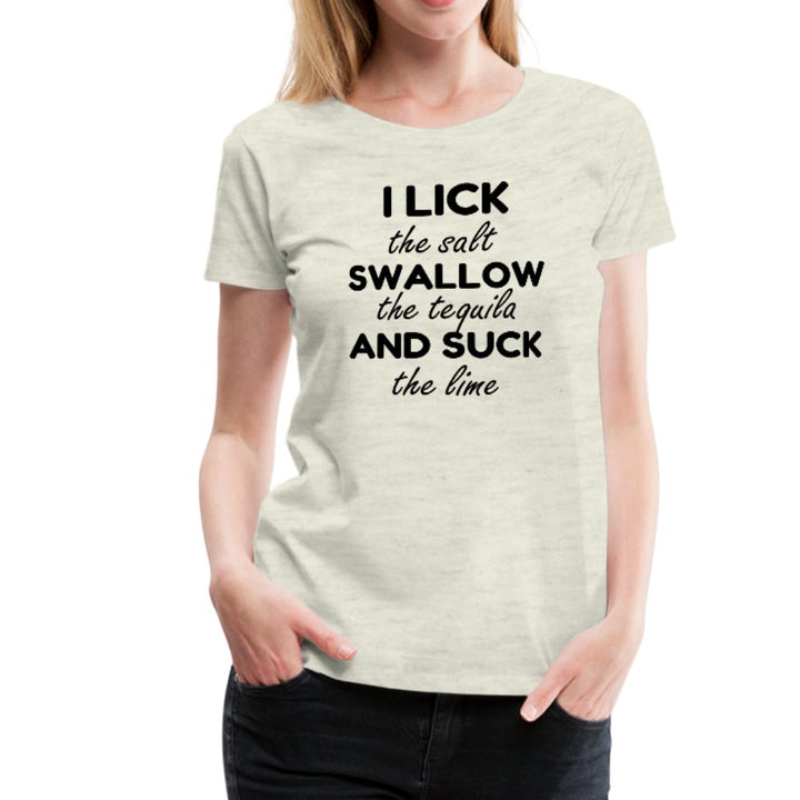 I Lick The Salt, Swallow The Tequila Shirt - Beguiling Phenix Boutique