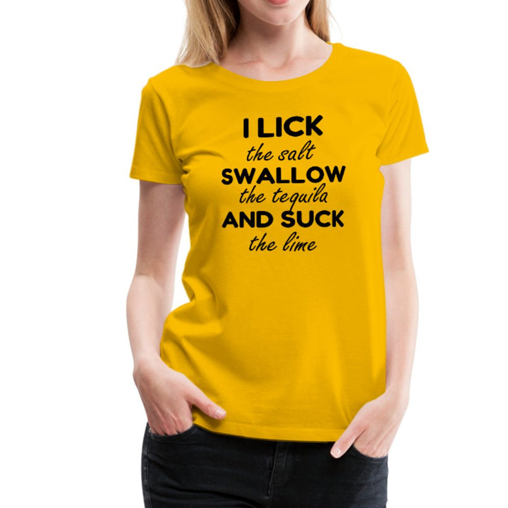 I Lick The Salt, Swallow The Tequila Shirt - Beguiling Phenix Boutique