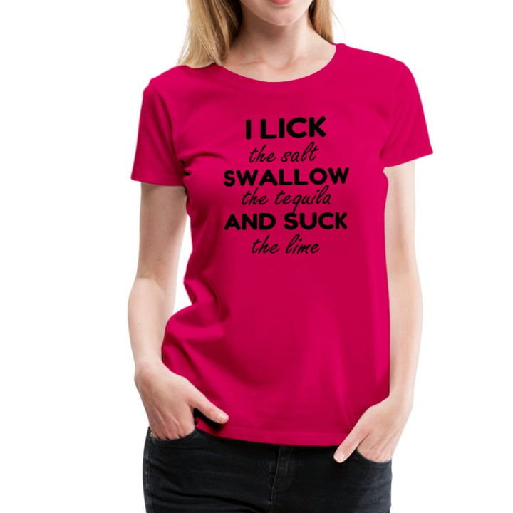 I Lick The Salt, Swallow The Tequila Shirt - Beguiling Phenix Boutique