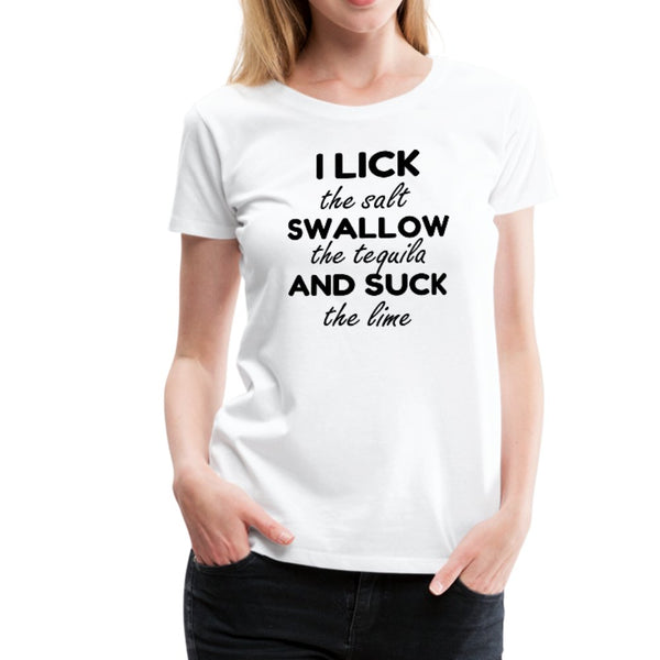 I Lick The Salt, Swallow The Tequila Shirt - Beguiling Phenix Boutique