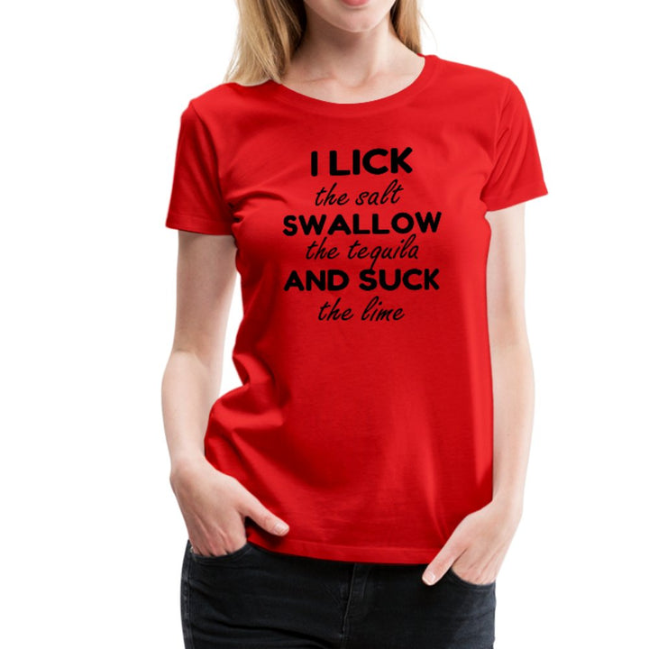 I Lick The Salt, Swallow The Tequila Shirt - Beguiling Phenix Boutique