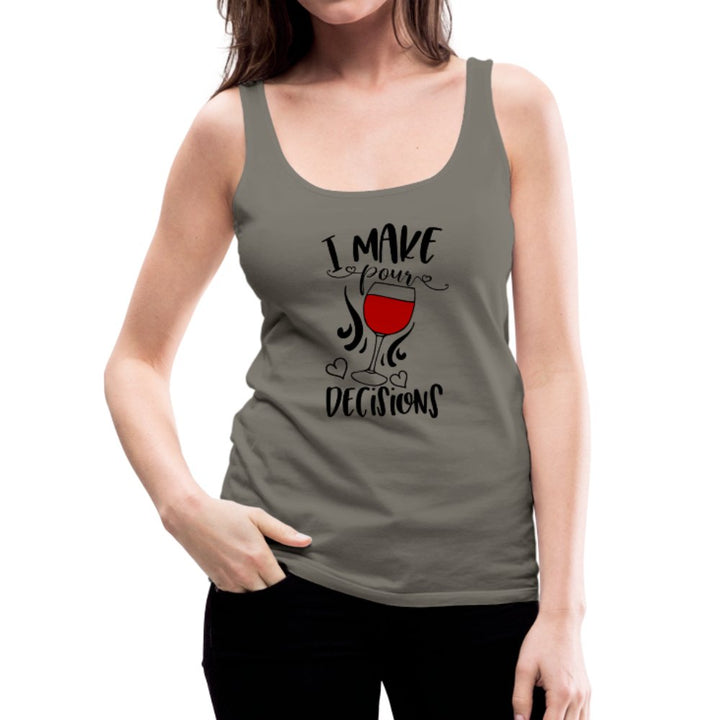 I Make Pour Decisions Women’s Premium Tank Top - Beguiling Phenix Boutique