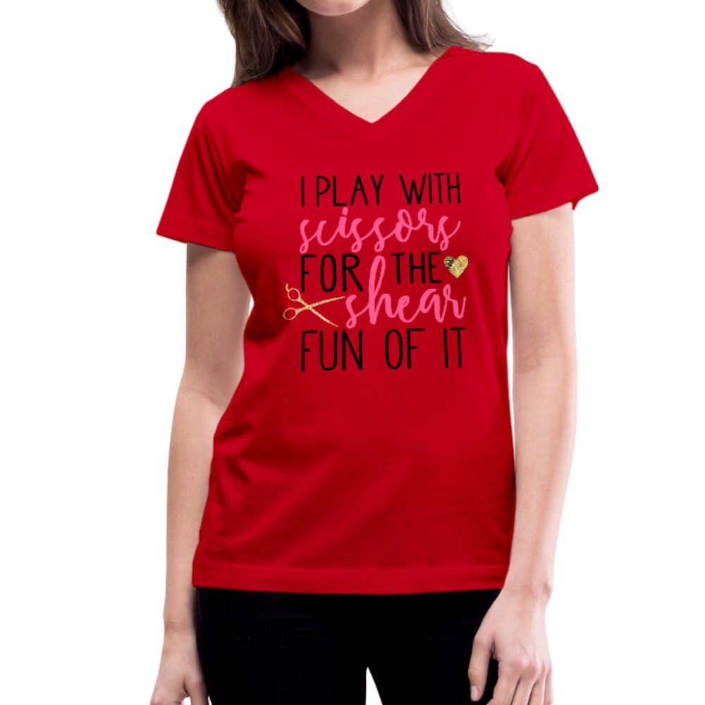 I Play With Scissors For The Shear Fun Of It Women's V-Neck Shirt - Beguiling Phenix Boutique