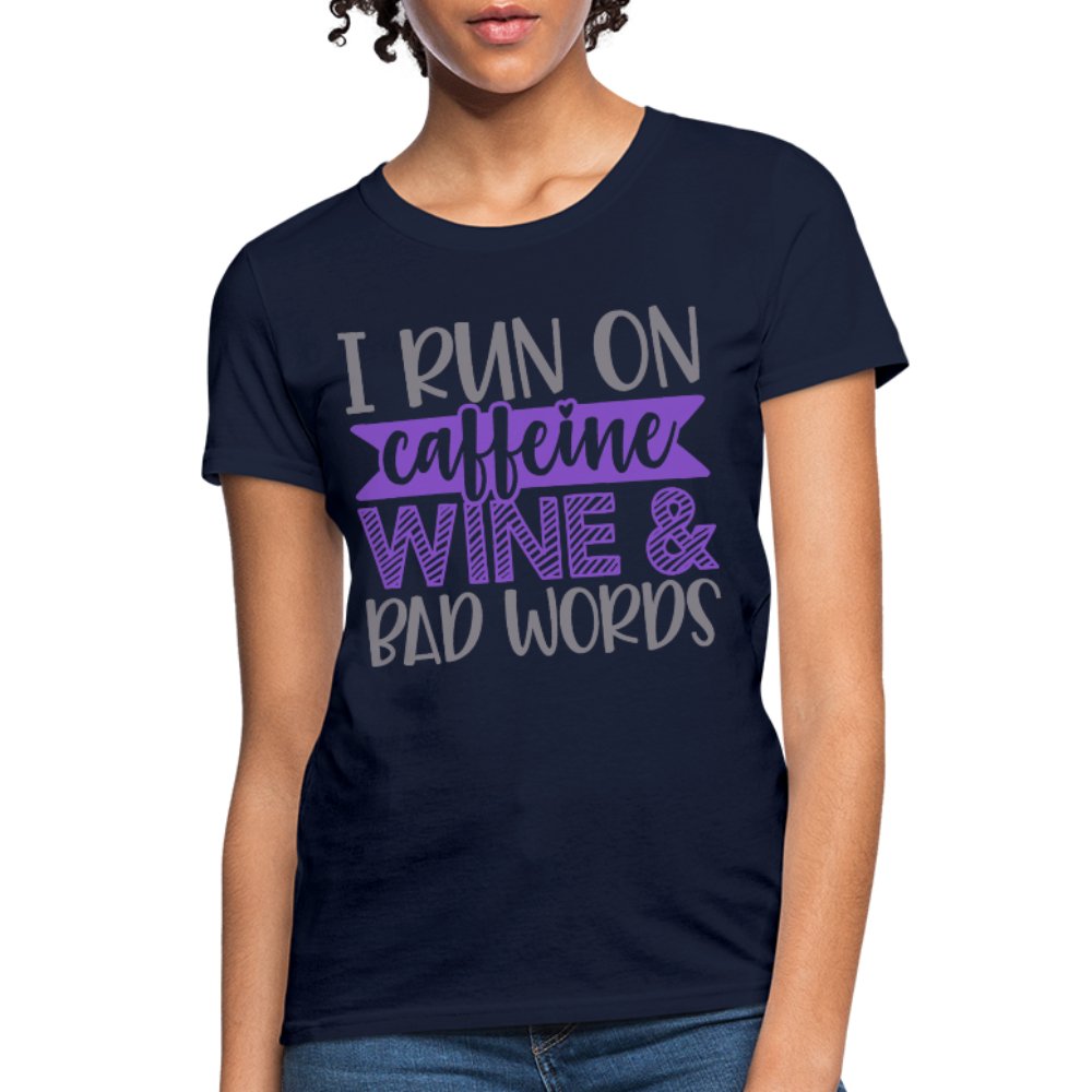 I Run On Caffeine Wine & Bad Words Women's Shirt - Beguiling Phenix Boutique