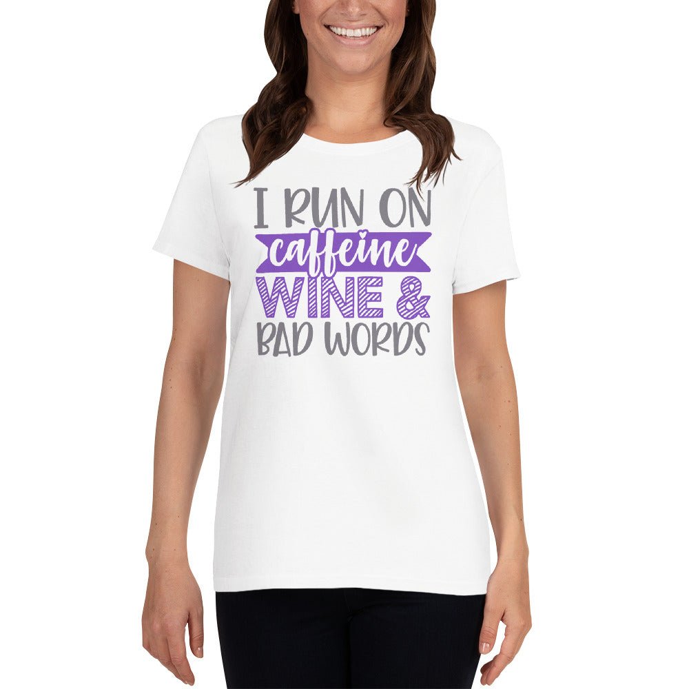 I Run On Caffeine Wine & Bad Words Women's Shirt - Beguiling Phenix Boutique