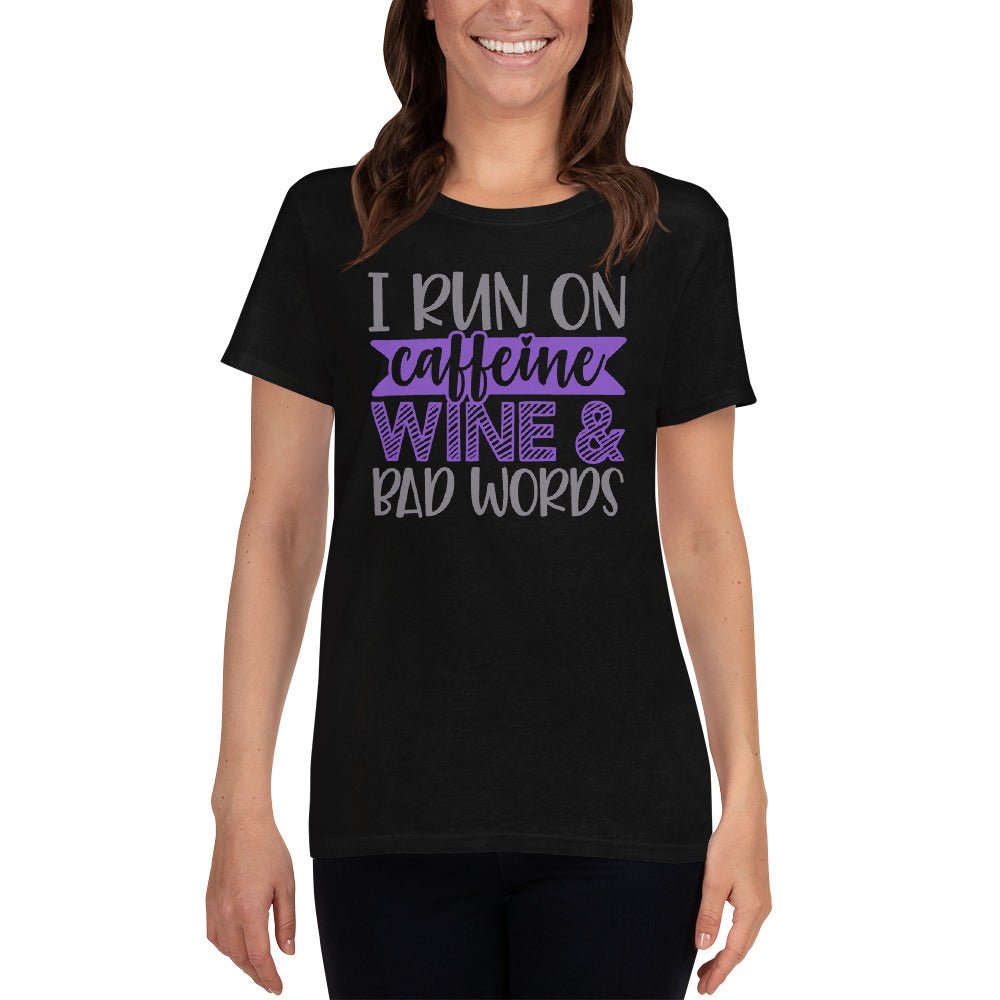 I Run On Caffeine Wine & Bad Words Women's Shirt - Beguiling Phenix Boutique