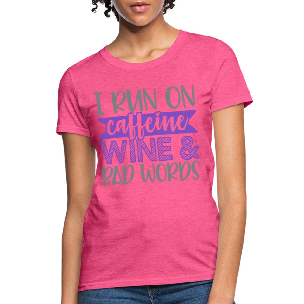 I Run On Caffeine Wine & Bad Words Women's Shirt - Beguiling Phenix Boutique