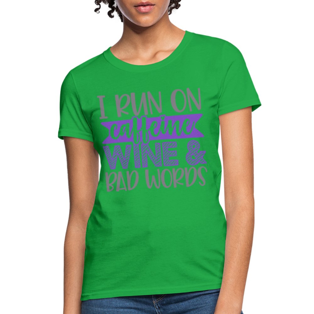I Run On Caffeine Wine & Bad Words Women's Shirt - Beguiling Phenix Boutique