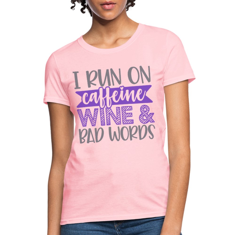 I Run On Caffeine Wine & Bad Words Women's Shirt - Beguiling Phenix Boutique