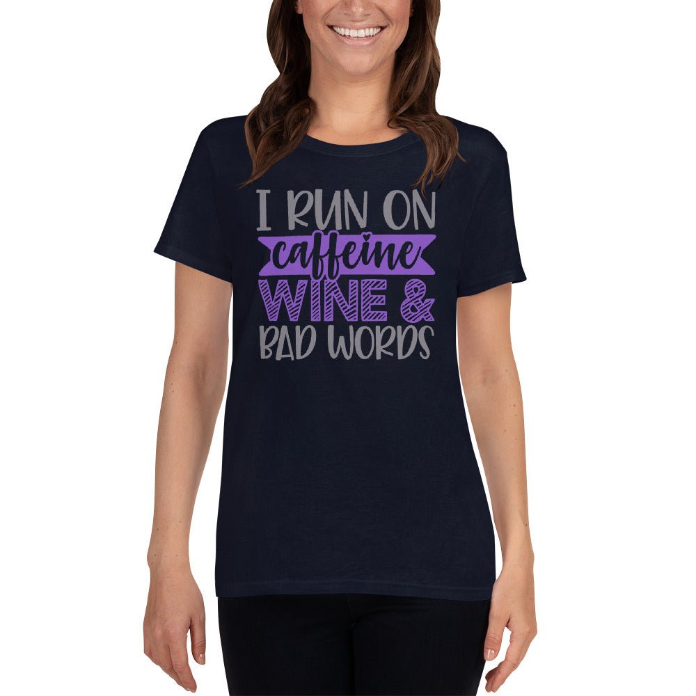 I Run On Caffeine Wine & Bad Words Women's Shirt - Beguiling Phenix Boutique