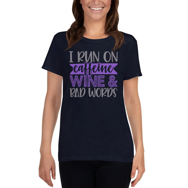 I Run On Caffeine Wine & Bad Words Women's Shirt - Beguiling Phenix Boutique