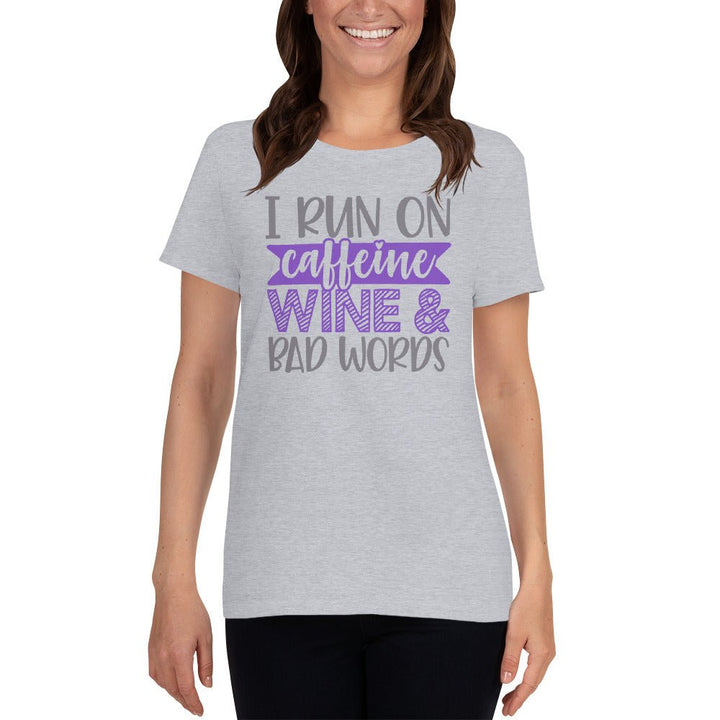 I Run On Caffeine Wine & Bad Words Women's Shirt - Beguiling Phenix Boutique