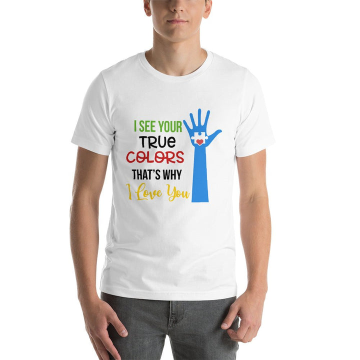 I See Your True Colors Autism Awareness Unisex Shirt - Beguiling Phenix Boutique
