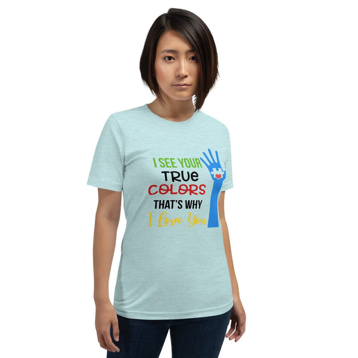 I See Your True Colors Autism Awareness Unisex Shirt - Beguiling Phenix Boutique