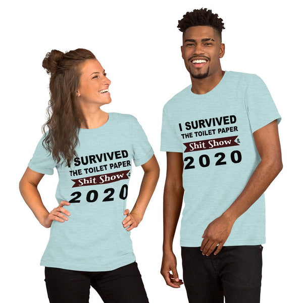 I Survived The Toilet Paper Show Of 2020 Unisex Shirt - Beguiling Phenix Boutique