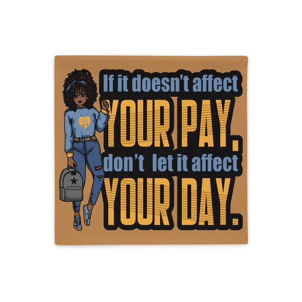 If It Doesn't Affect Your Pay Throw Pillow Cover-Tan - Beguiling Phenix Boutique