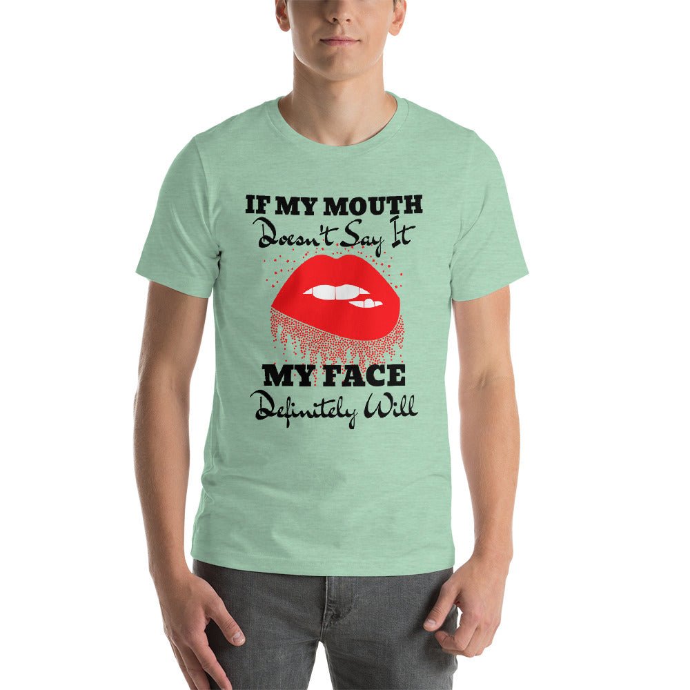 If My Mouth Doesn't Say It Unisex Shirt - Beguiling Phenix Boutique