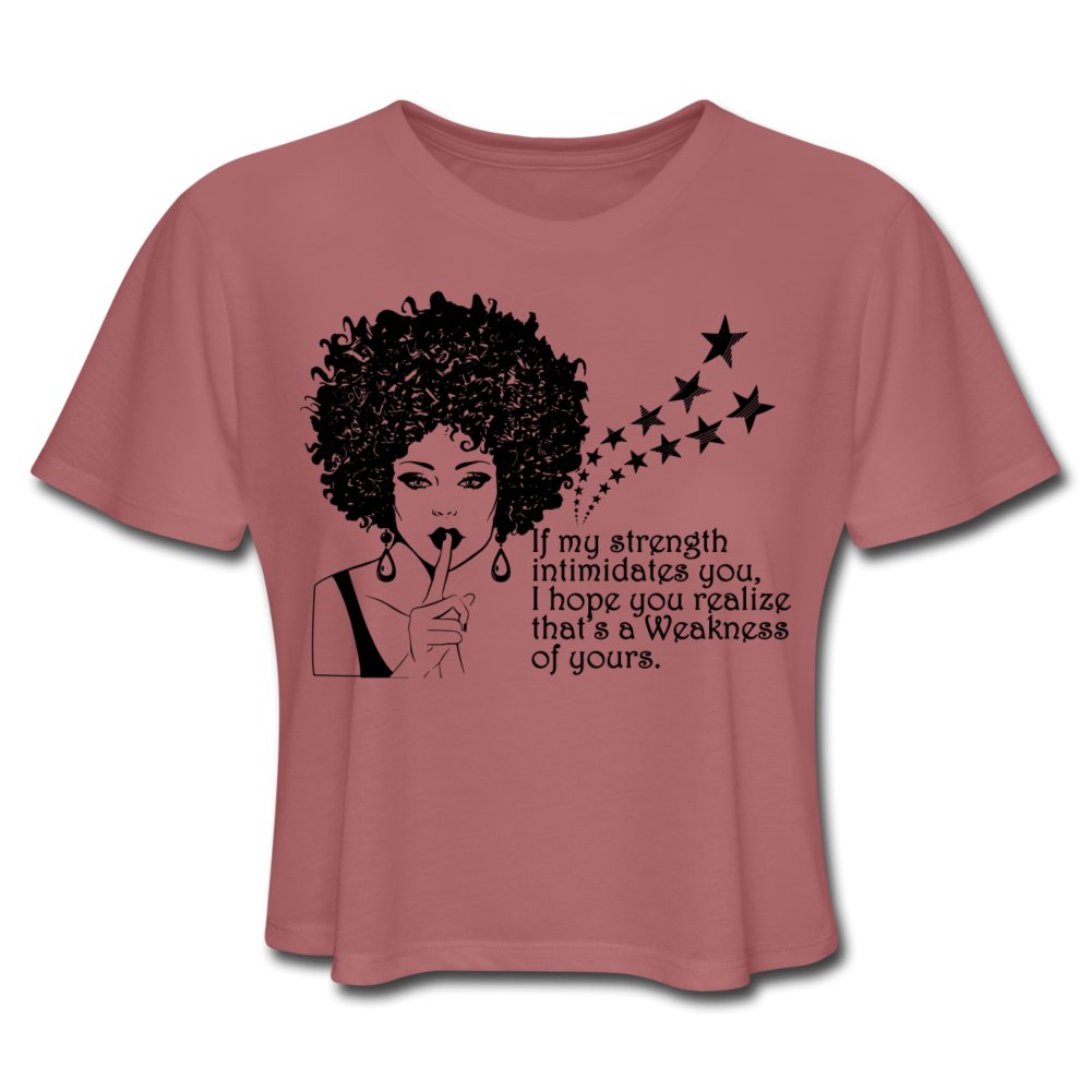 If My Strength Intimidates You Cropped Shirt - Beguiling Phenix Boutique
