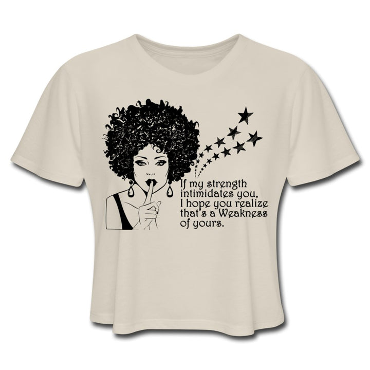 If My Strength Intimidates You Cropped Shirt - Beguiling Phenix Boutique
