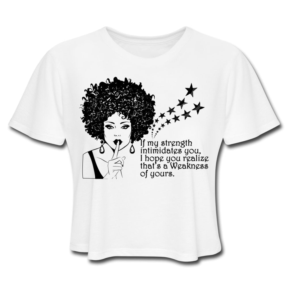 If My Strength Intimidates You Cropped Shirt - Beguiling Phenix Boutique