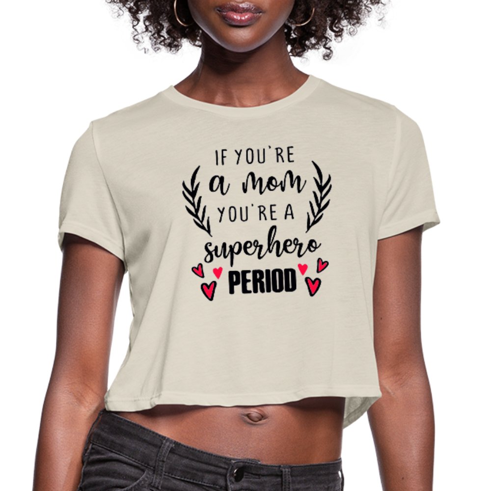 If You're A Mom You're A Superhero Cropped Shirt - Beguiling Phenix Boutique