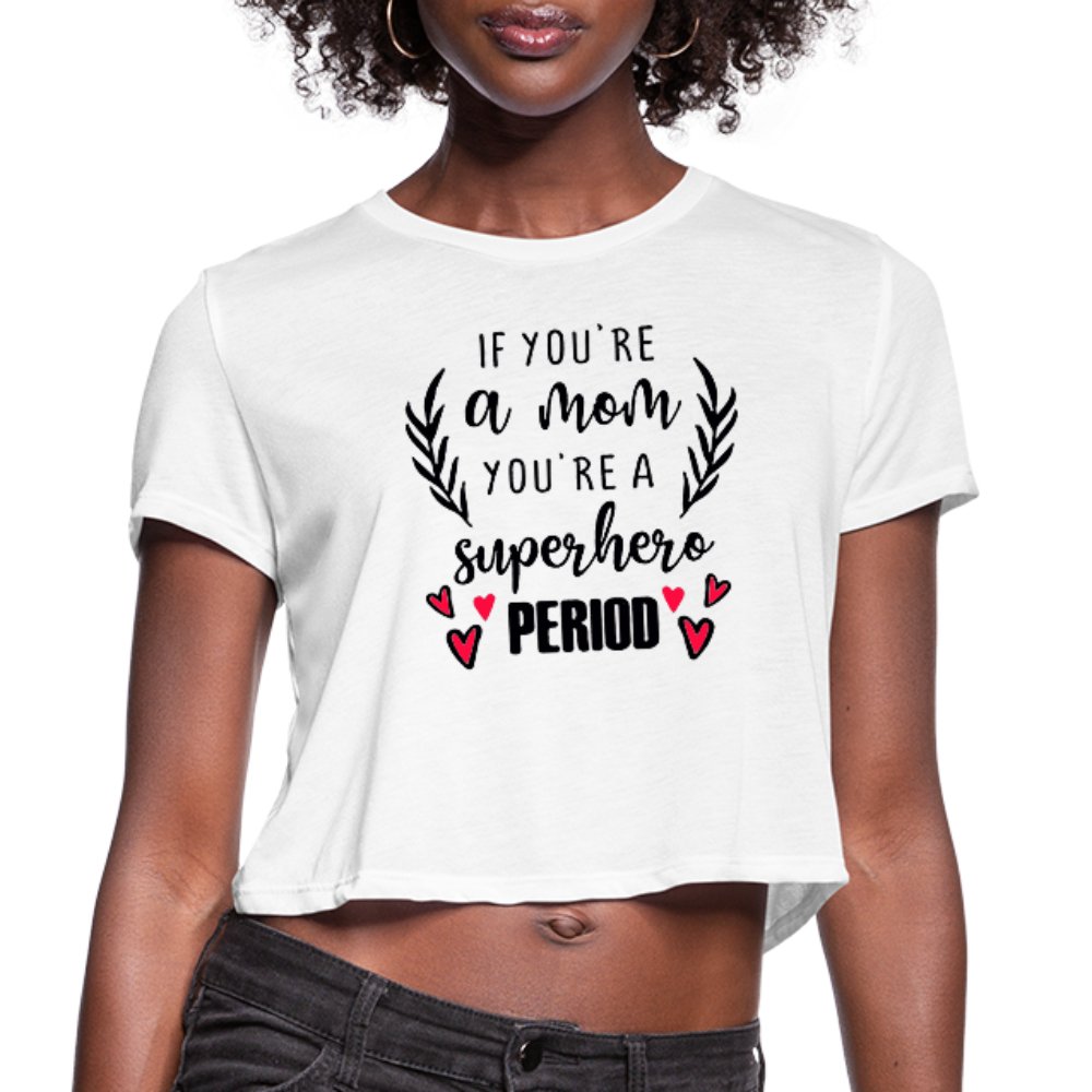 If You're A Mom You're A Superhero Cropped Shirt - Beguiling Phenix Boutique